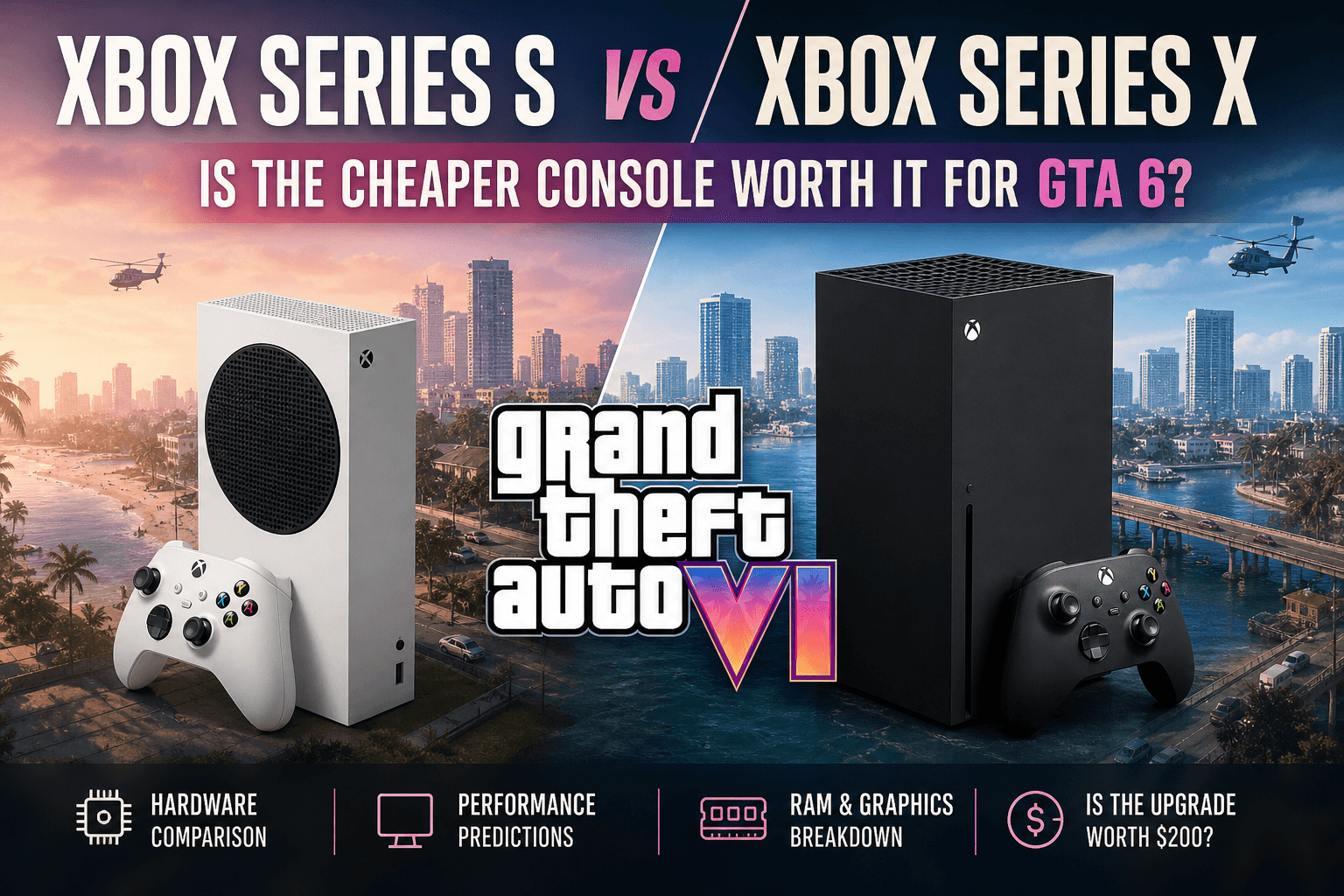 Xbox Series S vs Xbox Series X for GTA 6 — Is the Cheaper Console Worth It?